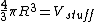 \frac{4}{3}\pi R^3 = V_{stuff}